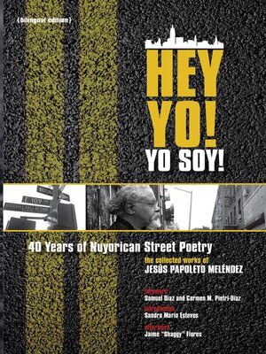 cover image of Hey Yo! Yo Soy! 40 Years of Nuyorican Street Poetry 40 Years of Nuyorican Street Poetry, a Bilingual Edition